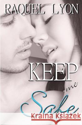 Keep Me Safe: Parkside Avenue Book #3 Raquel Lyon 9781500907969