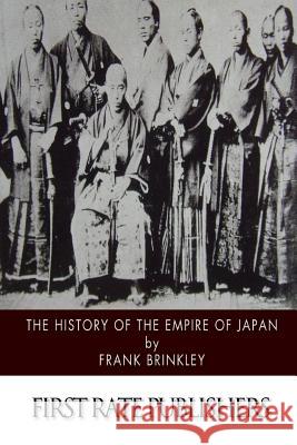 The History of the Empire of Japan Frank Brinkley 9781500909635 Createspace