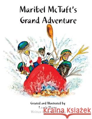 Maribel McTuft's Grand Adventure Ginny Rushing Laurie Henry 9781500910075