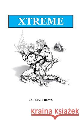 Xtreme J. G. Matthews 9781500910631 Createspace