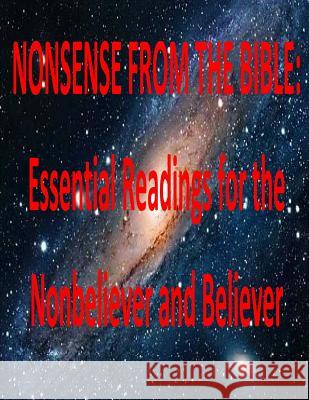 Nonsense from the Bible: Essential Readings for the Nonbeliever and Believer MR Faisal Fahim 9781500911645 Createspace