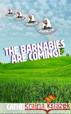 The Barnabies are Coming! Mellors, Catherine Anne 9781500912413