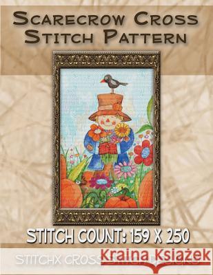 Scarecrow Cross Stitch Pattern Tracy Warrington Stitchx 9781500912642 Createspace