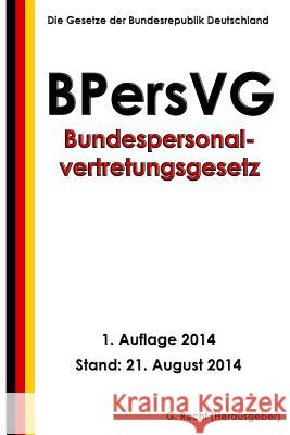 Bundespersonalvertretungsgesetz (BPersVG) Recht, G. 9781500912796 Createspace