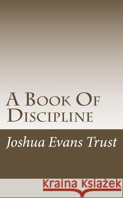 A Book Of Discipline: A Guide For Friendly Worship Groups Meeting, China Friends 9781500914042 Createspace Independent Publishing Platform