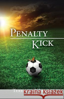 Penalty Kick Terence O'Leary 9781500915315 Createspace Independent Publishing Platform