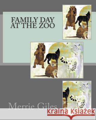 Family Day at the Zoo Merrie Giles 9781500916473 Createspace