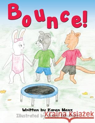 Bounce! Karen Menz Jenni Schulteis 9781500917869