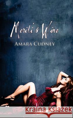 Merili's Wine Amara Cudney 9781500918934