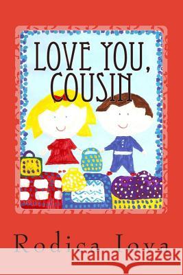 Love You, Cousin Rodica Iova Rodica Iova 9781500919221