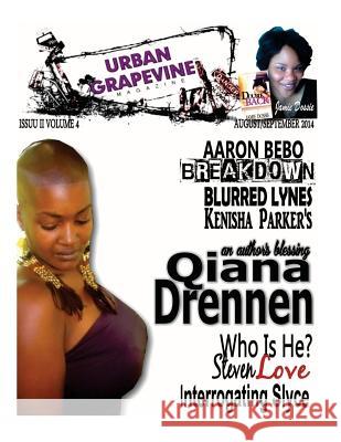 Urban Grapevine Magazine Readers Edition: Cover Story Qiama Drennen MS Felisha N. Bradshaw 9781500919696