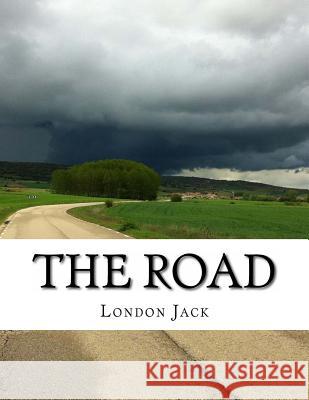 The Road Jack London 9781500923389 Createspace