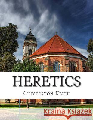 Heretics Chesterton Gilbert Keith 9781500923822