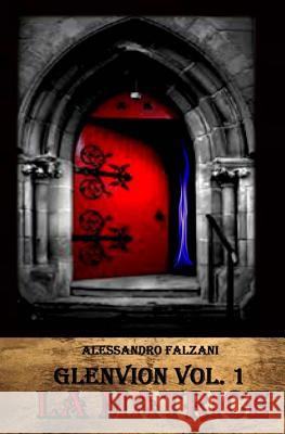 Glenvion: la matrice -volume 1- Falzani, Alessandro 9781500924157 Createspace