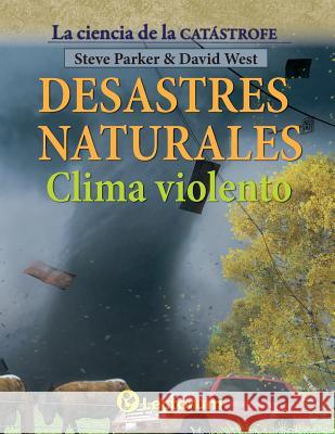 Desastres naturales. Clima violento West, David 9781500924522