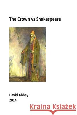 The Crown vs Shakespeare Shakespeare, William 9781500924904 Createspace