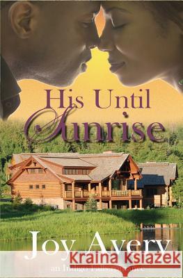 His Until Sunrise Joy Avery 9781500927011