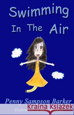 Swimming In The Air Barker, Penny Sampson 9781500927363 Createspace Independent Publishing Platform