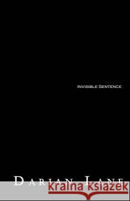 Invisible Sentence Darian Lane 9781500929565