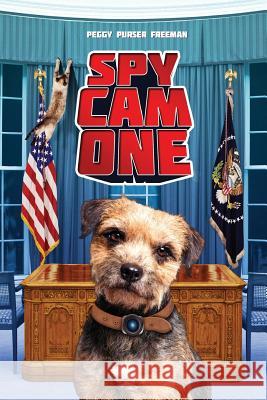 Spy Cam One: White House Security Friend, A. Very Special Anonymous 9781500930196 Createspace