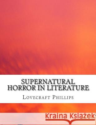 Supernatural Horror in Literature Lovecraft Howard Phillips 9781500931605