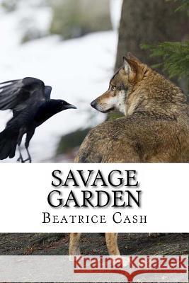 Savage Garden MS Beatrice Cash 9781500935313