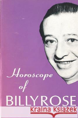 Horoscope of Billy Rose Lynne Palmer 9781500936044 Createspace