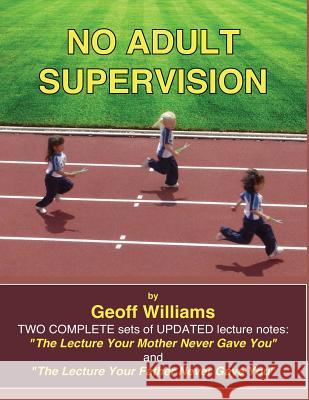 No Adult Supervision Geoff Williams 9781500936242 Createspace Independent Publishing Platform