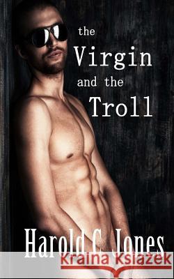 The Virgin and the Troll Harold C. Jones 9781500937423