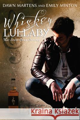 Whiskey Lullaby Dawn Martens Emily Minton 9781500937539