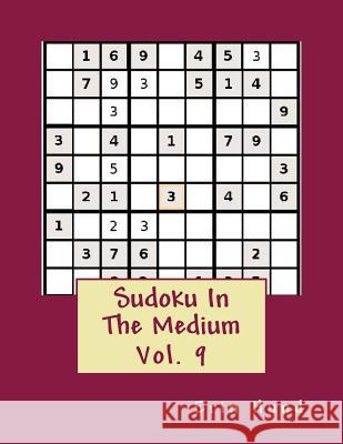 Sudoku In The Medium Vol. 9 Hund, Erin 9781500943462 Createspace