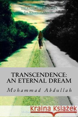 Transcendencia: An Eternal Dream Mohammad Abdullah Muntaha Tariq 9781500943806