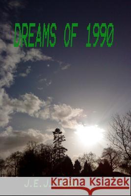 Dreams of 1990 J. E. J. Fern 9781500944667 Createspace