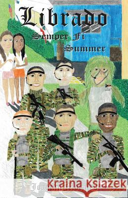 Librado: Semper Fi Summer Joaquin Morales 9781500945503