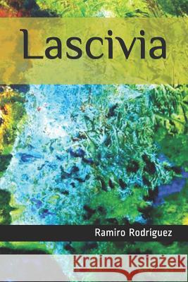 Lascivia Ramiro Rodriguez 9781500946487