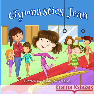Gymnastics Jean Jeanna Maria Zivalich Abira Das 9781500946708