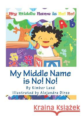 My Middle Name is No! No! Dirzo, Alejandra 9781500947262 Createspace