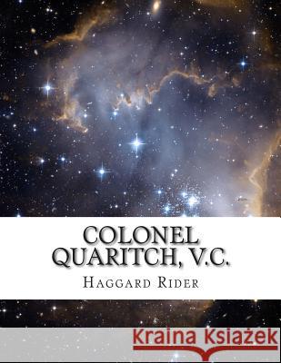 Colonel Quaritch, V.C. Haggard Henry Rider 9781500949044