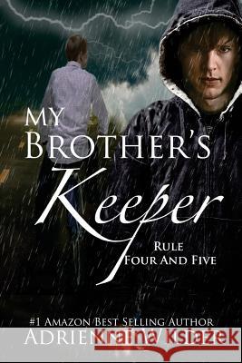 My Brother's Keeper Book Two: Rule Four and Five Adrienne Wilder 9781500949129