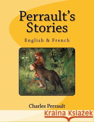 Perrault's Stories: English & French Charles Perrault Charles Welsh Nik Marcel 9781500949464