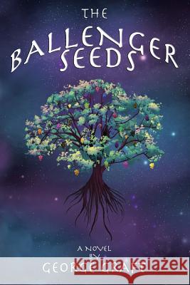 The Ballenger Seeds George Graft 9781500951047