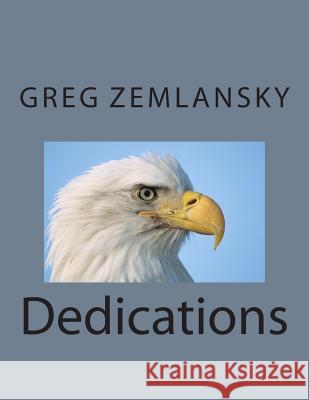 Dedications Greg Zemlansky 9781500952426 Createspace