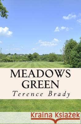 Meadows Green Terence Brady 9781500953249 Createspace