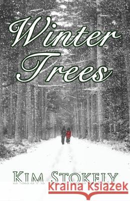 Winter Trees Kim Stokely 9781500954666 Createspace