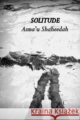Solitude Asma'u Shaheedah 9781500956288