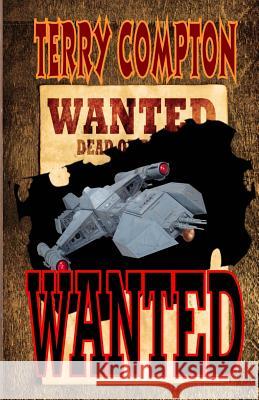 Wanted Terry Compton 9781500956752 Createspace