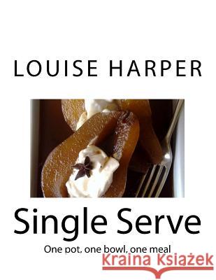 Single Serve Louise Harper 9781500958640 Createspace