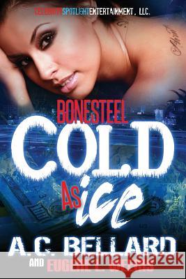 Cold as Ice A. C. Bellard 9781500959562 Createspace