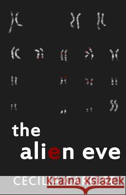 The Alien Eve Cecilia Carelse 9781500961046