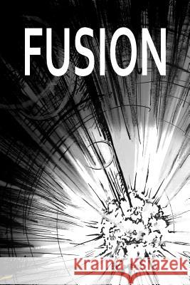 Fusion MR Stuart Aken MR Jonny Rowland MR Thomas Pitts 9781500961879 Createspace